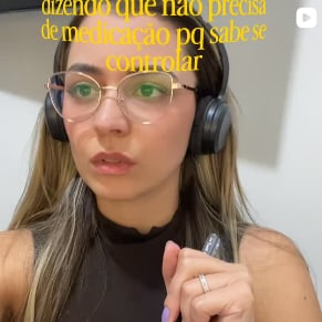 Vídeo sobre quem acha que não precisa de medicação por saber se controlar